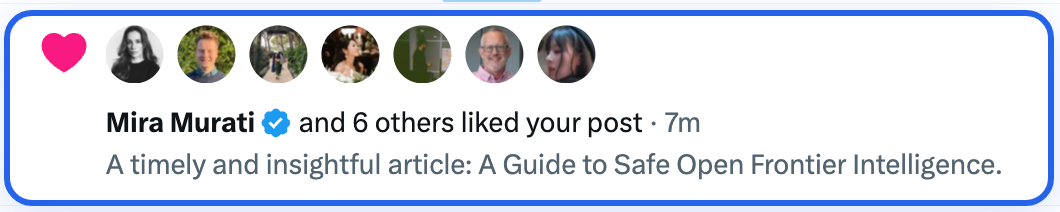 X notification: Mira Murati and 6 others liked your post — A timely and insightful article: A Guide to Safe Open Frontier Intelligence.