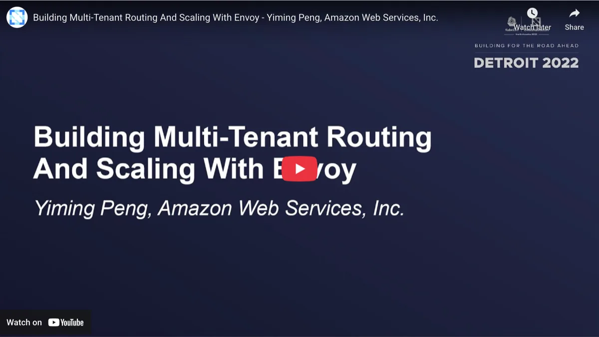 KubeCon + CloudNativeCon North America 2022, the session on multi-tenant routing and scaling with Envoy.